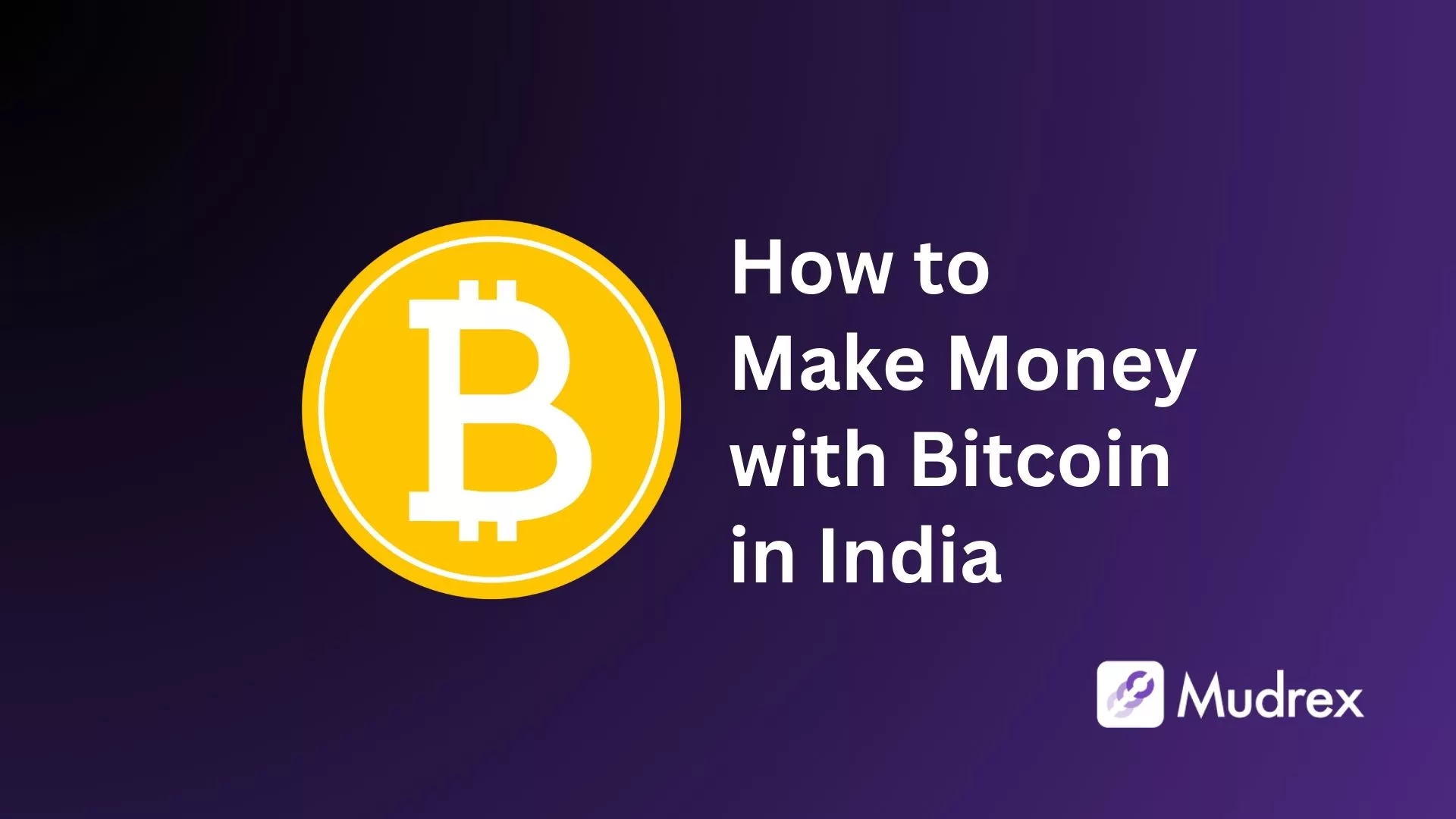 How to Make Money with Bitcoin in India? - Mudrex Learn