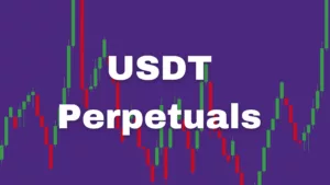 What is USDT Perpetual? A Beginner’s Guide to Trading Perpetual